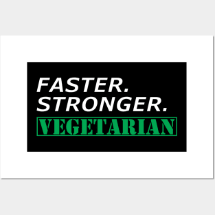 Vegetarian - Faster Stronger Vegetarian Posters and Art